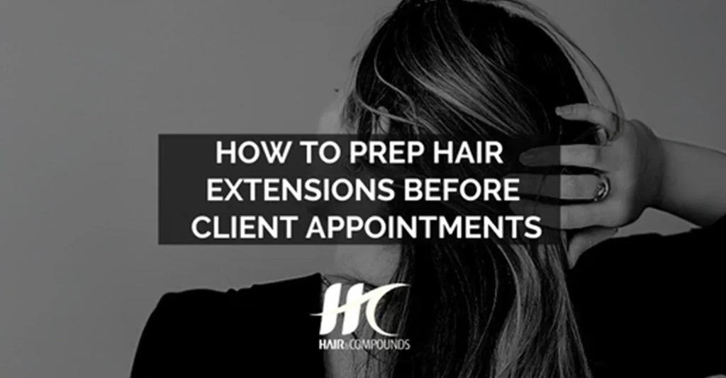 How To Prepare Hair Extensions Before A Clients Appointment